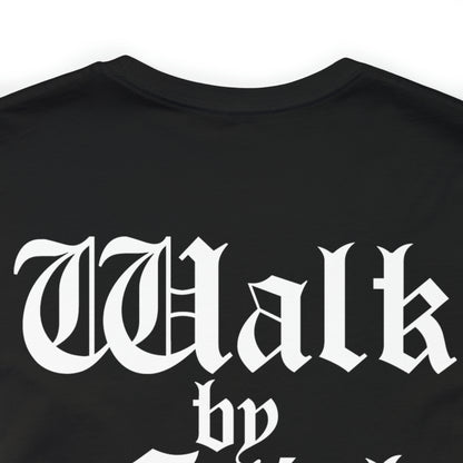 Walk by Faith Unisex Tee