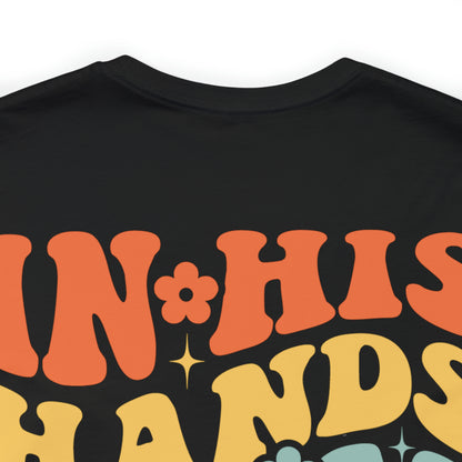 In His Hands - Groovy Unisex Tee