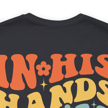 In His Hands - Groovy Unisex Tee