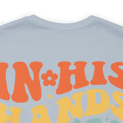 In His Hands - Groovy Unisex Tee