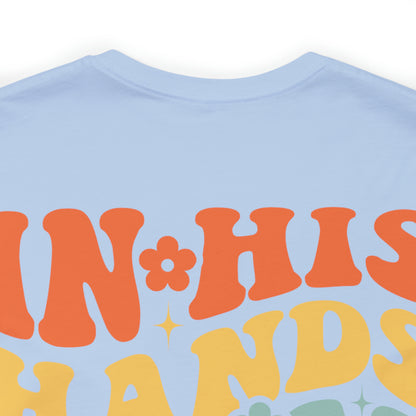 In His Hands - Groovy Unisex Tee