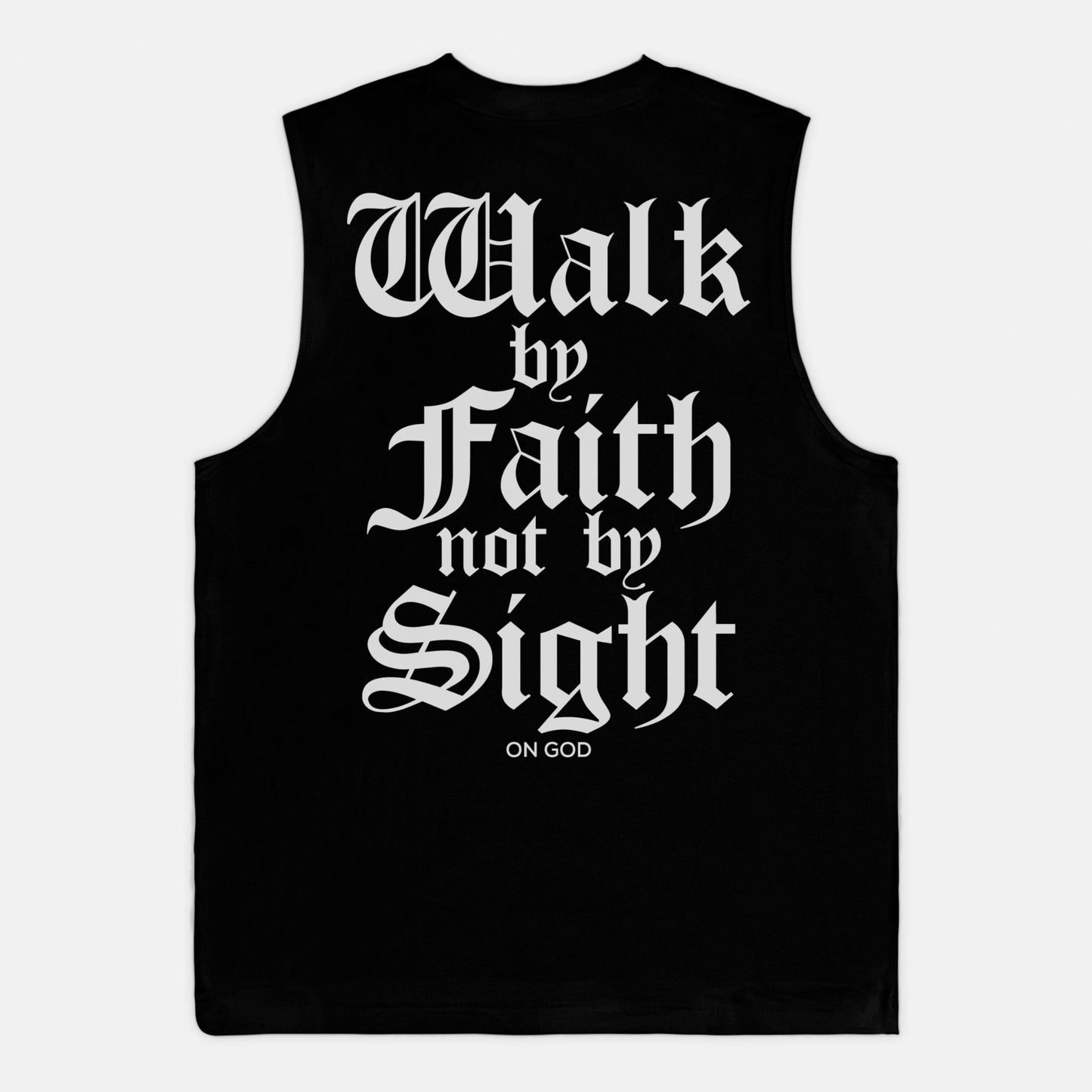 Muscle Tee - Walk by Faith not by Sight